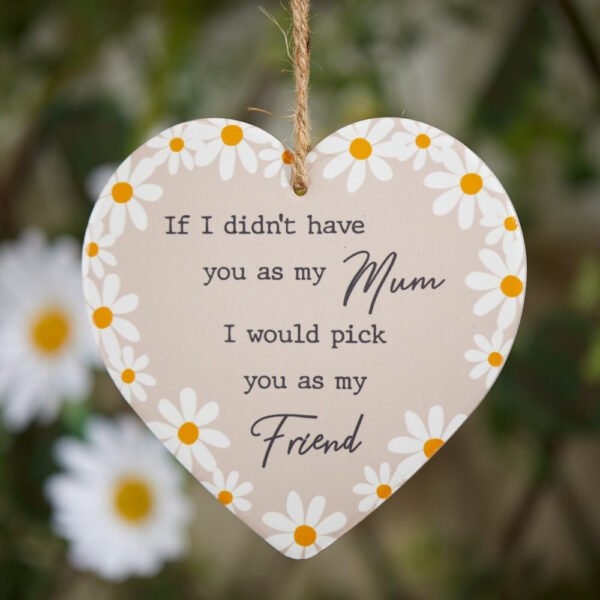 'If I Didn't Have You as a Mum I Would Pick You as My Friend' Daisy Ceramic Hanging Heart - Langs